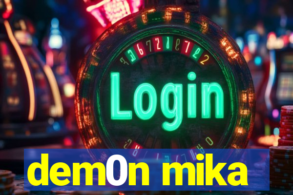 dem0n mika